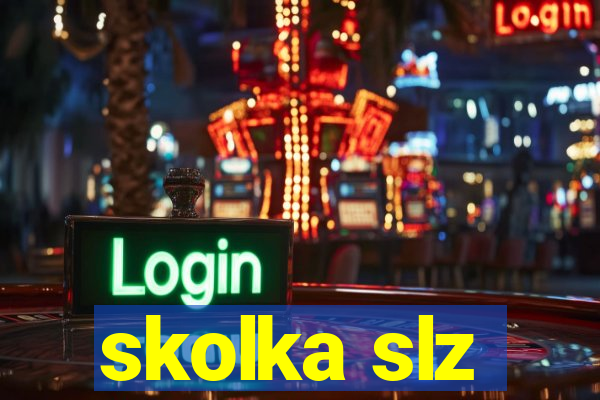 skolka slz